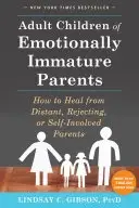 Adult Children of Emotionally Immature Parent Adult Children of Emotionally Immature Parents by Dr. Lindsay Gibson | The Vital Spirit | Laura Rowe | Empath Mentor