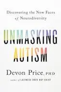 Unmasking Autism Unmasking Autism | Devon Price PhD | The Vital Spirit | Laura Rowe | Empath Mentor