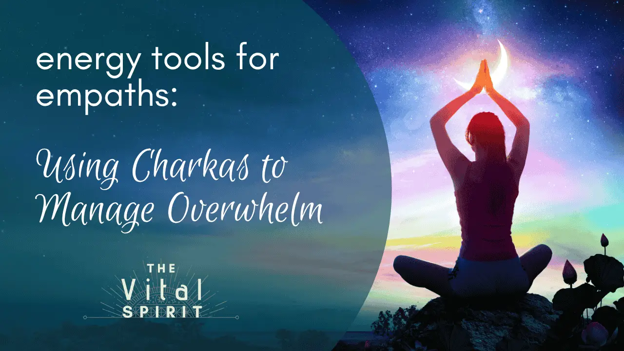 Using Chakras to Manage Overwhelm Using Chakras to Manage Overwhelm