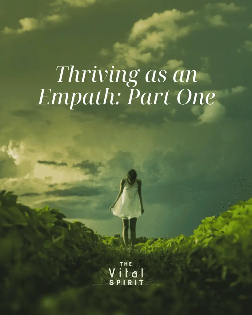 Thriving as an Empath: Part One