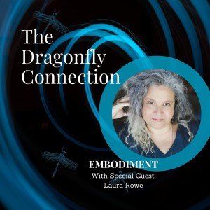 Dragonfly Connection Podcast | The Vital Spirit | Laura Rowe | Empath Mentor