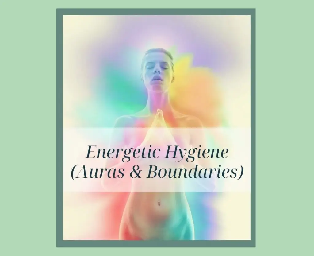 Quarterly Deep Dive | Energetic Hygiene | Auras and Boundaries | The Vital Spirit
